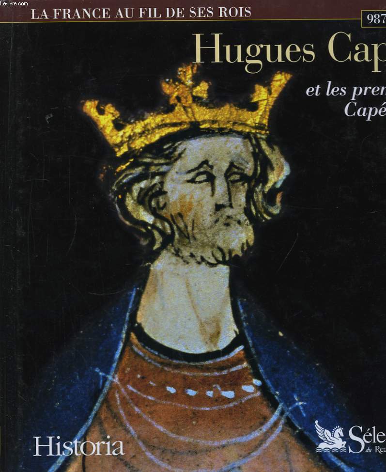 Hugues Capet et les premiers Captiens. 987 - 1180