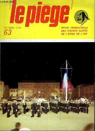 Le Pige N 63 : Le gnral Bonneau. Le Centre d'Instruction et de Perfectionnement de l'avion de combat, par Copel ...