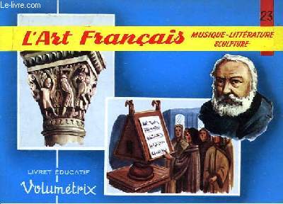 Livret Educatif Volumtrix N 23 : L'Art Franais : Musique, Littrature, Sculpture.