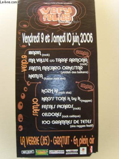 Festival Very Folies. 10e anniversaire. Ibaria, Ma Valise, Santa Macairo Orkestar, Kiemsa, Fatals Picard, 100 grammes de ttes ... 9 et 10 juin 2006