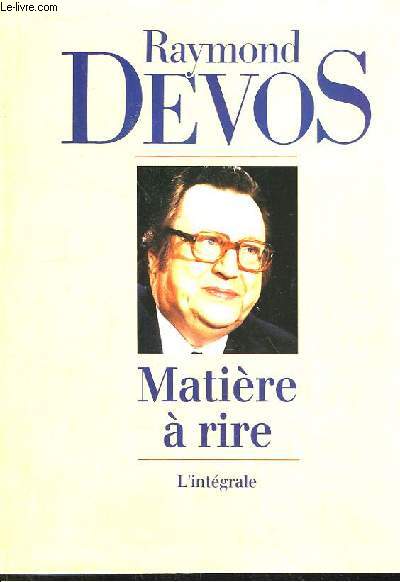 Matire  Rire. L'Intgrale.