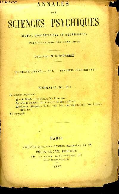 Annales des Sciences Psychiques. Recueil d'Observations et d'Expriences. N1 - 7me anne : Expriences de Tremezzo - Expriences de Choisy-Yvrac, par Colonel de Rochas - Etude sur les matrialisations des formes humaines, par Aksakof ...