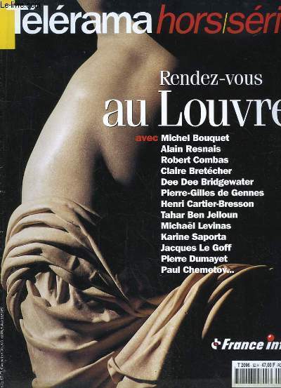 Tlrama hors-srie N82 ! Rendez-vous au Louvre, avec Michel Bouquet, Alain Resnais, Robert Combas, Claire Bretcher, Dee Dee Bridgewater, Tahar Ben Jelloun, Paul Chemetov ...