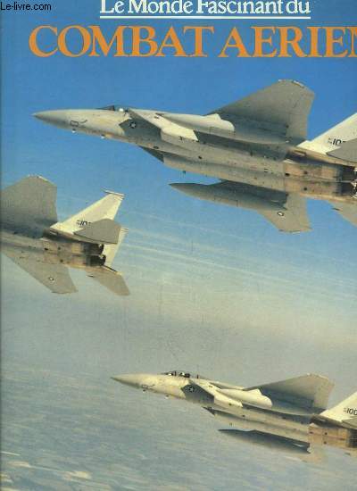 Le Monde Fascinant du Combat Arien.