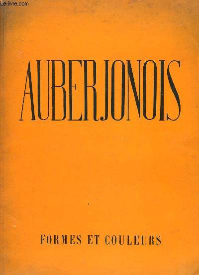 Formes et Couleurs N4 : Auberjonois - Vivre et peindre, par Cingria - La veuve des les enchantes, par Melville  - Amertume, pome d'Andr Kuenzi ...