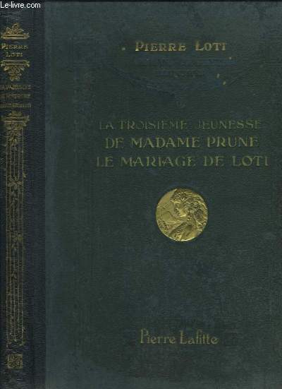 La Troisime Jeunesse de Madame Prune. - Le Mariage de Loti.