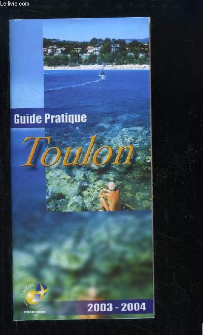 Toulon. Guide Pratique 2003 / 2004
