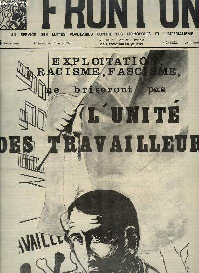 Front Uni, N6 - Nouvelle srie : Exploitation, Racisme, Fascisme, ne briseront pas l'Unit des Travailleurs - Appel aux Cheminots - La France, Colonie US ? - La Lutte au foyer d'Ivry ...