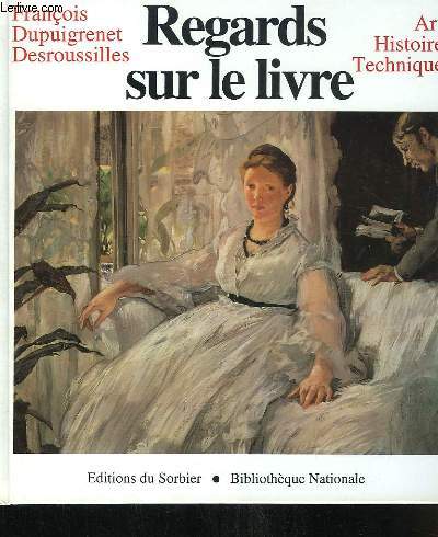 Regards sur le livre. Art, Histoire, Technique.
