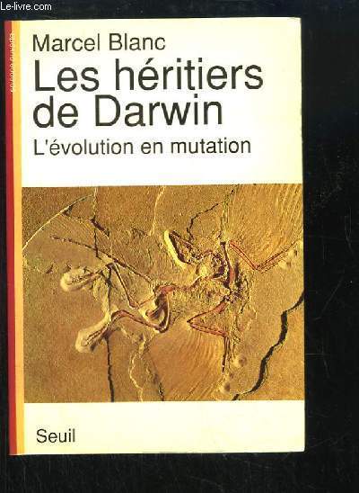 Les hritiers de Darwin. L'volution en mutation.