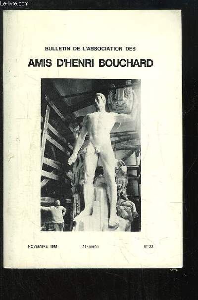 Bulletin de l'Association des Amis d'Henri Bouchard N33 - 21e anne : L'Apollon du Palais de Chaillot - Fonderie cooprative des artistes ...