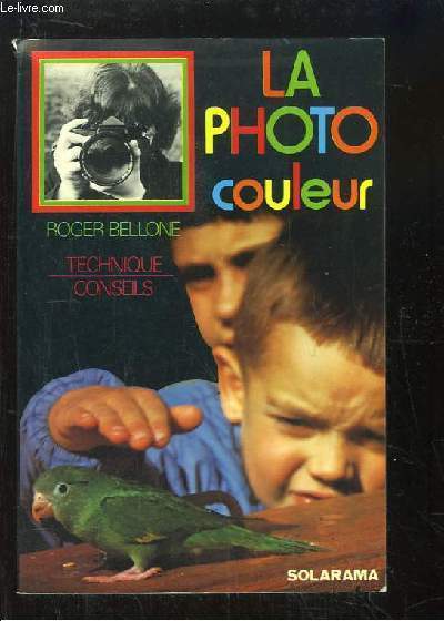 La photo couleur. Technique, Conseils.