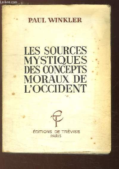Les Sources Mystiques des Concepts Moraux de l'Occident