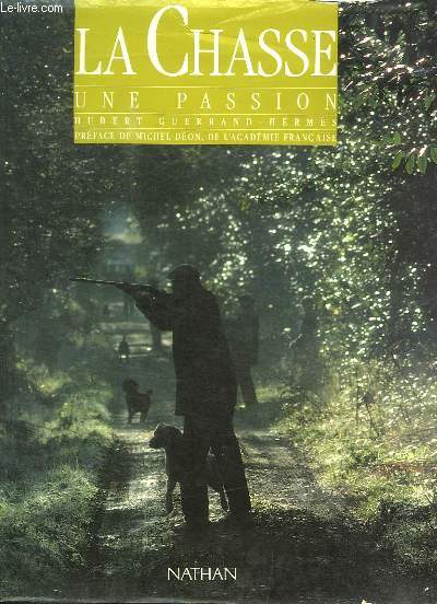 La Chasse, une passion.