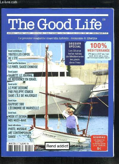 The Good Life N09 : Toutes les expos de l't - Le Pire, sauce chinoise - Haaretz, le journal de rfrence en Isral - Le port dessin par Ph. Starck dans l'le de Majorque - Rapport sur l'conomie de Marseille ...