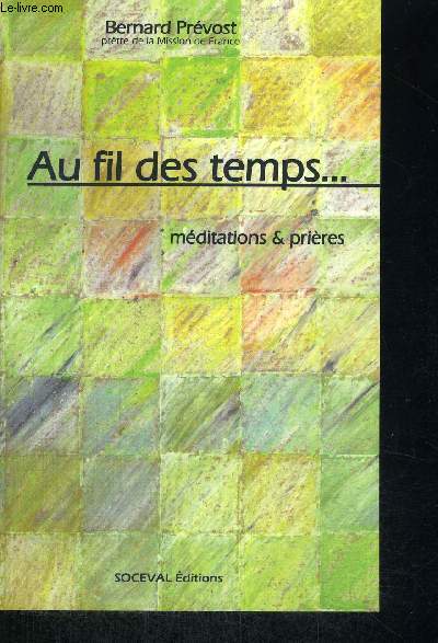 AU FIL DU TEMPS - MEDITATIONS & PRIERES