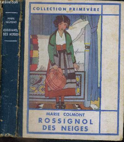 ROSSIGNOL DES NEIGES - COLLECTION PRIMEVERE - PREFACE DE PAUL HAZARD