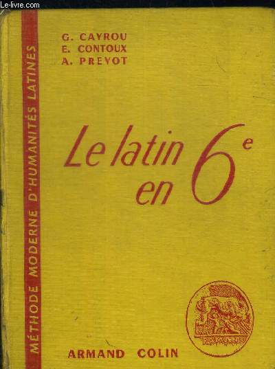 LE LATIN EN 6 E - METHODE MODERNE D HUMANITES LATINES