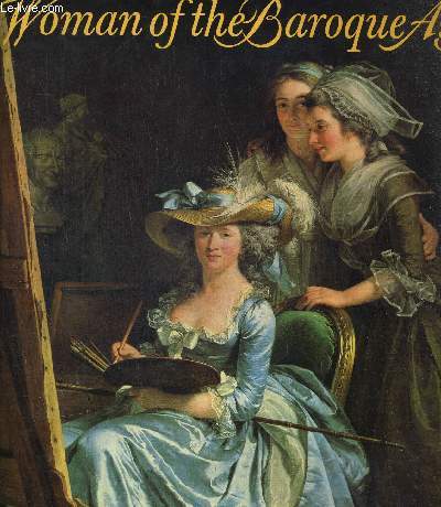 WOMAN OF THE BAROQUE AGE. OUVRAGE EN ANGLAIS