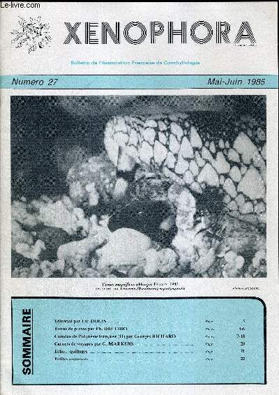 XENOPHORA. BULLETIN DE L ASSOCIATION FRANCAISE DE CONCHYLIOLOGIE. N27. MAI-JUIN 1985. CONIDAE DE POLYNESIE FRNACAISE PAR GEORGES RICHARD / CARNETS DE VOYAGE PAR G. MARKENS