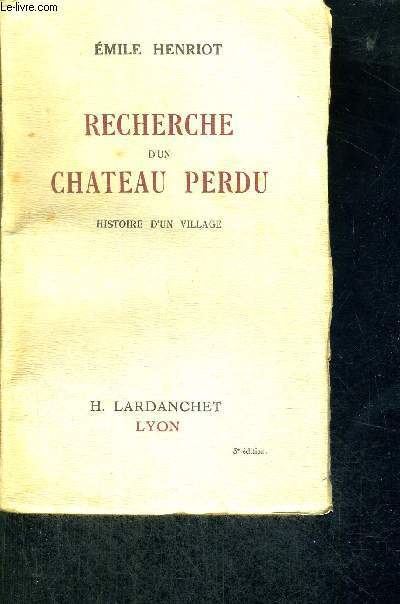 RECHERCHE D'UN CHATEAU PERDU - HISTOIRE D'UN VILLAGE