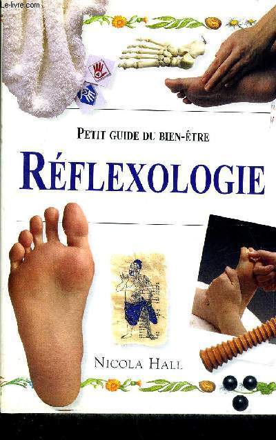 PETIT GUIDE DU BIEN-ETRE - REFLEXOLOGIE