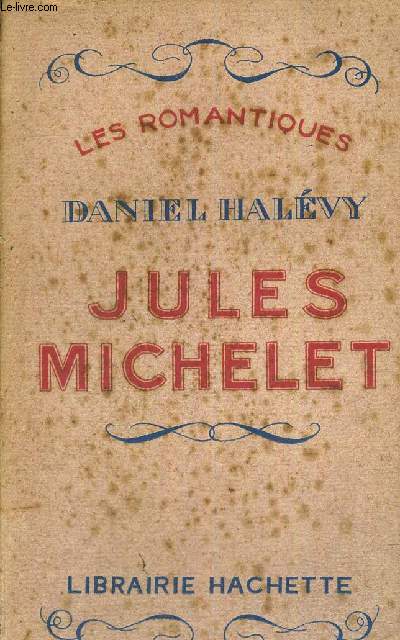 JULES MICHELET - LES ROMANTIQUES
