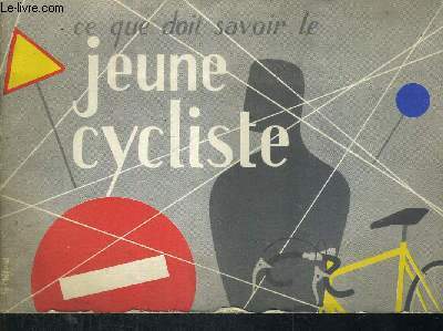CE QUE DOIT SAVOIR LE JEUNE CYCLISTE