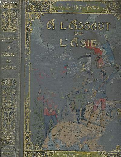 A L'ASSAUT DE L'ASIE - LA CONQUETE EUROPEENNE EN ASIE