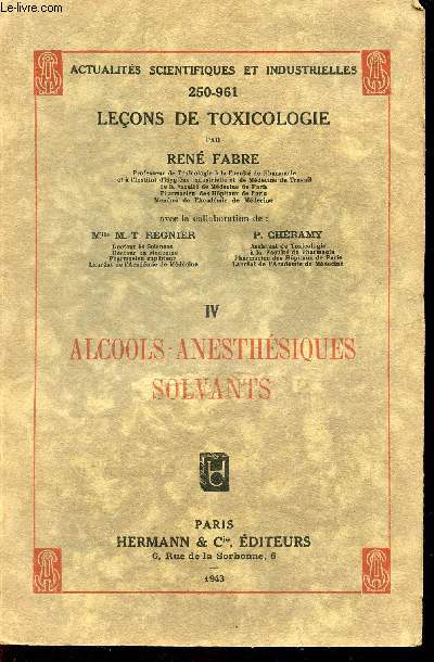 ACTUALITES SCIENTIFIQUES ET INDUSTRIELLES - 250-961 - TOME IV -  LECONS DE TOXICOLOGIE - ALCOOLS - ANESSTHESIQUES SOLVANTS