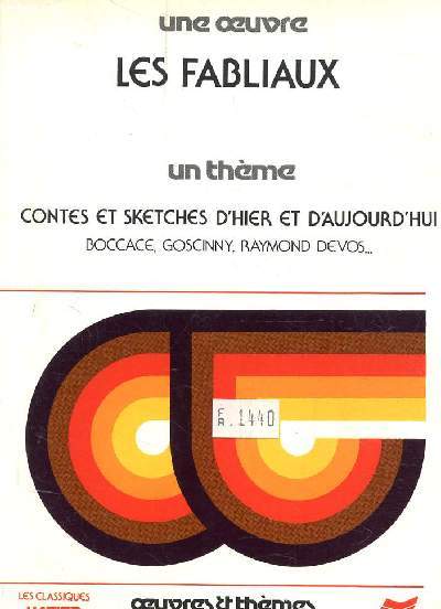 UNE OEUVRE LES FABLIAUX - UN THEME CONTES ET SKETCHES D'HIER ET D'AUJOURD'HUI