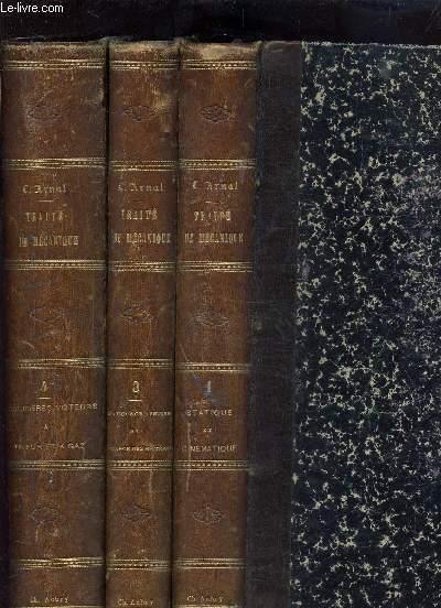 TRAITE DE MECANIQUE - 3 VOLUMES - MANQUE LE VOLUME 2 -STATIQUE, CINEMATIQUE, DYNAMIQUE HYDRAULIQUE, RESISTANCE DES MATERIAUX, CHAUDIERES A VAPEUR, MOTEURS A VAPEUR ET A GAZ.
