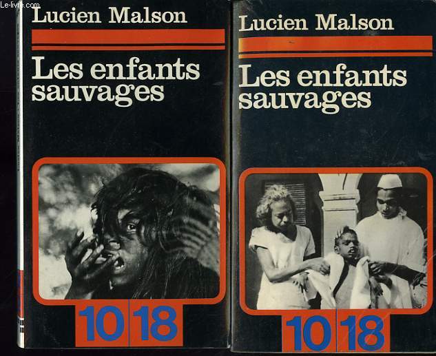 LES ENFANTS SAUVAGES MYTHE ET REALITE.