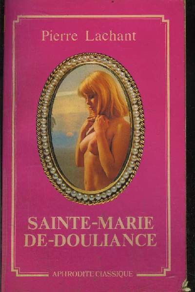 SAINTE-MARIE-DE-DOULIANCE OU LES BIENFAITS DE LA MORTIFICATION