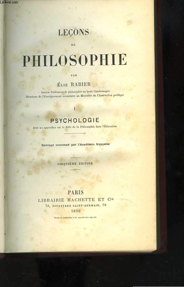 Leons de philosophie. I. Psychologie. Avec un Appendice sur le rle de la philosophie dans l'ducation