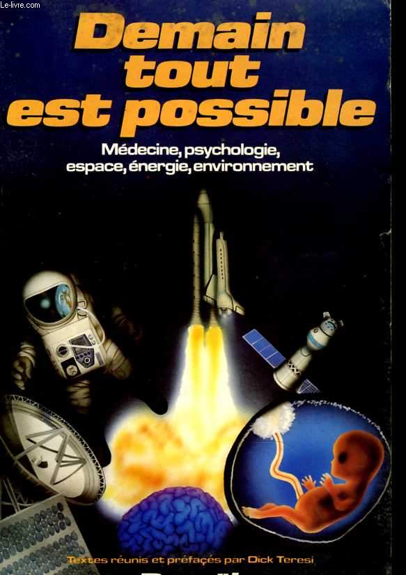 Demain tout est possible. Mdecine, psychologie, espace, nergie, environnement