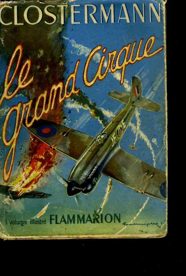 Le grand cirque. Souvenirs d'un pilote de chasse franais dans la R.A.F.