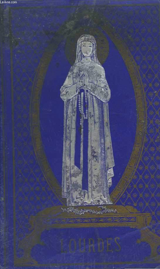 Lourdes. Prface de Mgr. de Rovri de Cabrires. Approbations piscopales de deux archevques et vingt-deux vques