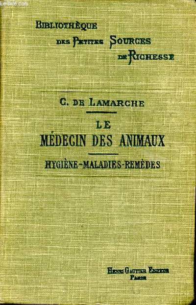 Le mdecin des animaux. Hygine - Maladies - Remdes