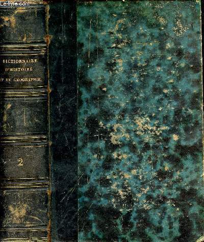 Dictionnaire universel d'histoire et de gographie. Tome 2
