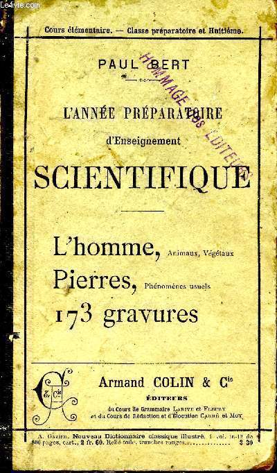L'anne prparatoire d'enseignement scientifique. L'Homme, les Animaux, les Vgtaux, les Minraux, Phnomnes Usuels