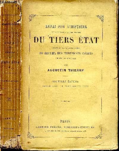 Essai sur l'histoire de la formation et des progrs du Tiers Etat suivi de deux fragments du recueil des monuments indits de cette histoire. Tome IX