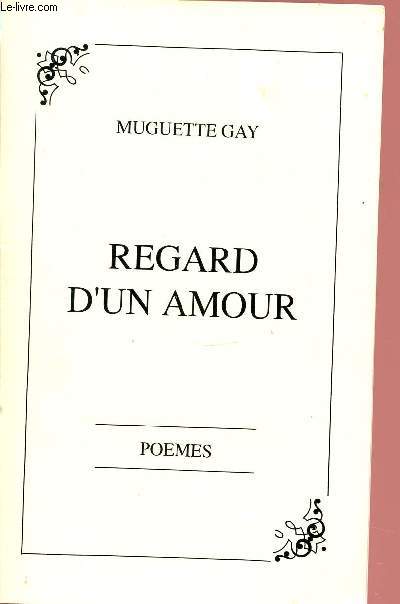 REGARD D'UN AMOUR - POEMES.