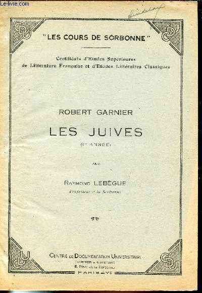 ROBERT GARNIER - LES JUIVES EN 2 LIVRES : PREMIERE ANNEE + DEUXIEME ANNEE - 