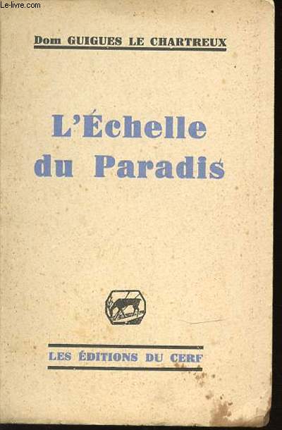 L'ECHELLE DU PARADIS OU TRAITE DE L'ORAISON.
