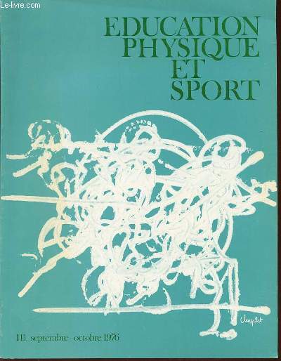 EDUCATION PHYSIQUE ET SPORT N141 / SEPTEMBRE-OCTOBRE 1976 - C. Piard Barres fixes, barres asymtriques : un programme communTiers temps pdagogique N. La mou roux, M. Las S. Pesquie, P. Favre L'enfant et le temps : danses collectives ETC.