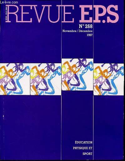 EDUCATION PHYSIQUE ET SPORT N268 / NOVEMBRE-DECEMBRE 1997 - EP S INTERROGE ALAIN BERTHOZ A PROPOS DU SENS DU MOUVEMENTNATATION : JEUX AQUATIQUESV. MichelSECTEUR MDICO-DUCATIF : ESSAI DE DEFINITION DE L'EPSP. BrierQUELQUES ASPECTS DE L'EVOLUTION ETC.