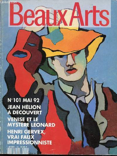 BEAUX ARTS N101 / MAI 1992 - Jean Hlion  dcouvert / Venise et le mystre Lonard / Henri Gervex, vrai faux impressionniste / Joan Mitchell, une amricaine  Vtheuil par Michaud / Guggenheim business  / Gervex lave plus blanc par Coignard / ETC.