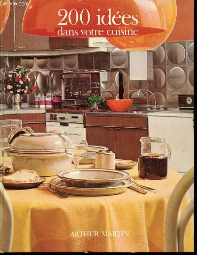 200 IDEES DANS VOTRE CUISINE.
