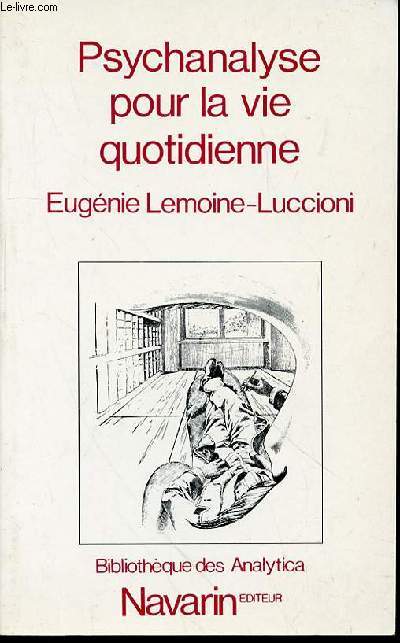 PSYCHANALYSE POUR LA VIE QUOTIDIENNE - BIBLIOTHEQUE DES ANALYTICA.